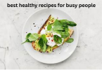 best healthy recipes for busy people