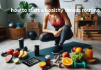 how to start a healthy fitness routine