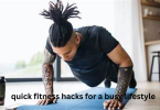 quick fitness hacks for a busy lifestyle