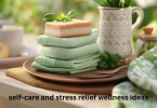 self-care and stress relief wellness ideas