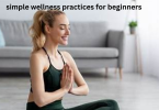 simple wellness practices for beginners